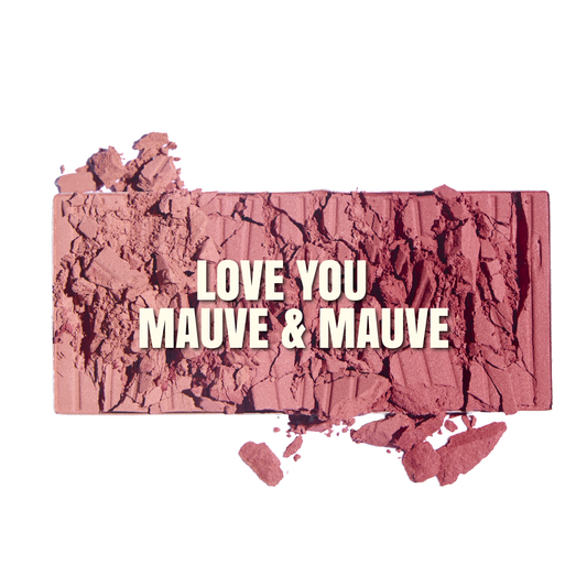 I love you Mauve & Mauve - Rubor en Polvo Flair Nation